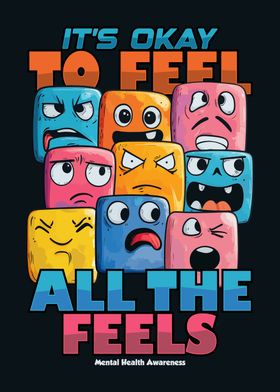 It's Okay to Feel All the Feels Mental Health Awareness