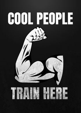 Cool People Train Here