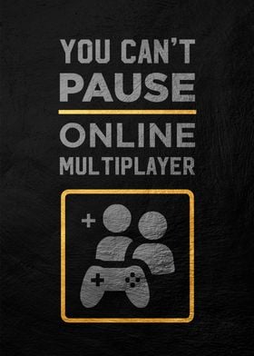 Online Multiplayer Gamer Quote