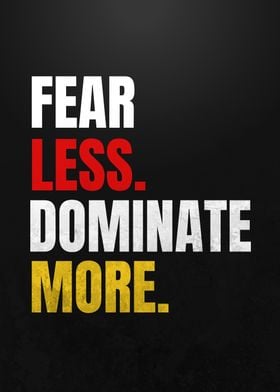 Fear Less Dominate More gym quote