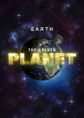 Earth: The Golden Planet