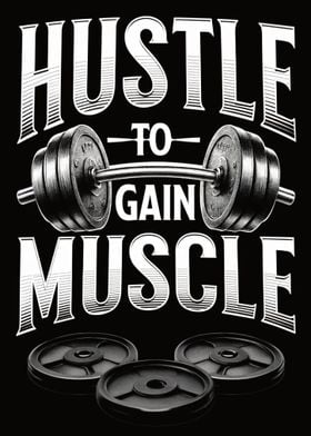 Hustle to Gain Muscle