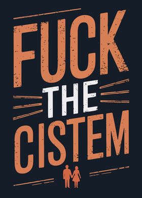 Fuck The Cistem System