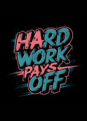 Hard Work Pays Off Graphic