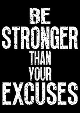 Be Stronger Than Your Excuses