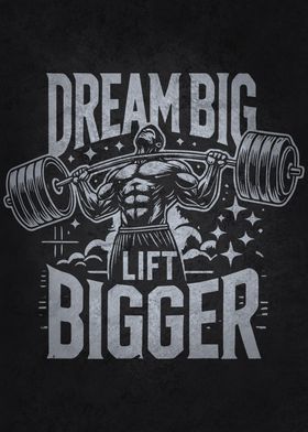 Dream Big, Lift Bigger - Weightlifting