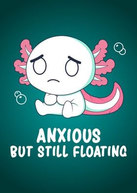 Anxious Axolotl