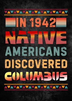 Native Americans Discovered Columbus Indigenous Design