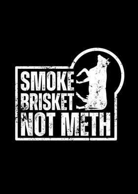 Smoke Brisket Not Meth