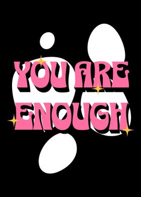 You Are Enough