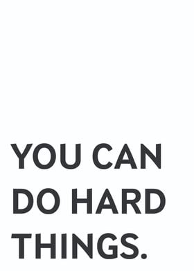 You Can Do Hard Things Poster