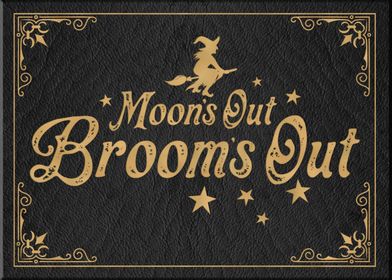 Moon's Out Broom's Out Sign