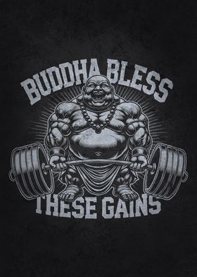 Buddha Bless These Gains - Bodybuilding