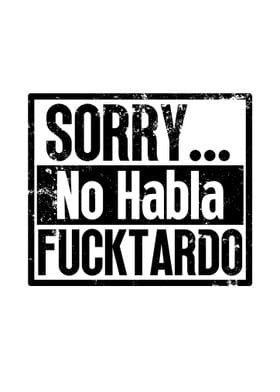 Sorry... No Habla Fucktardo