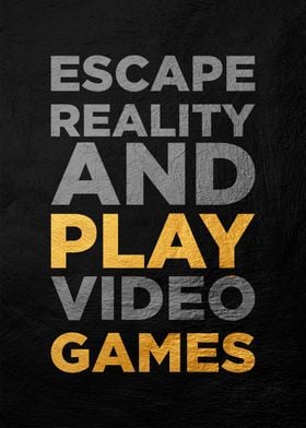 Escape Reality Play Video Games