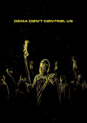 Dema Don't Control Us