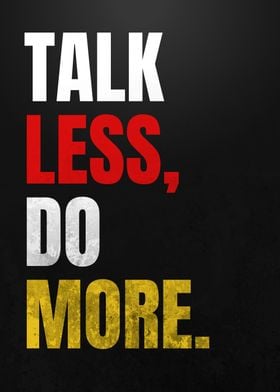 Talk Less, Do More Motivation