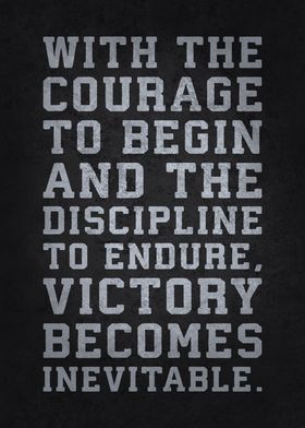 Courage To Begin and Discipline Quote