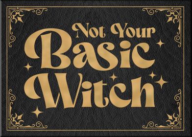 Not Your Basic Witch