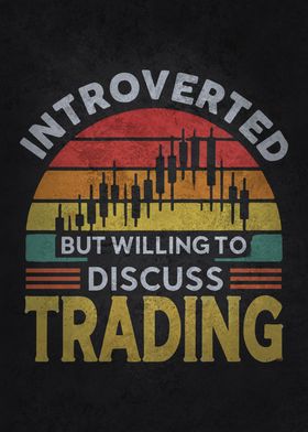 Introverted But Willing To Discuss Trading