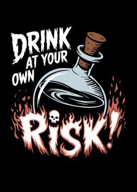 Drink at Your Own Risk