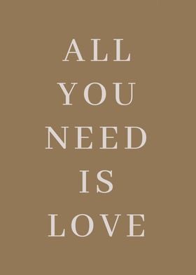 All You Need Is Love Print