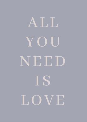 All You Need Is Love Print