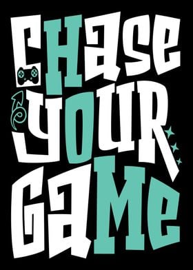 Chase Your Game