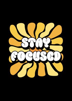 Stay Focused Retro Design Sunflower