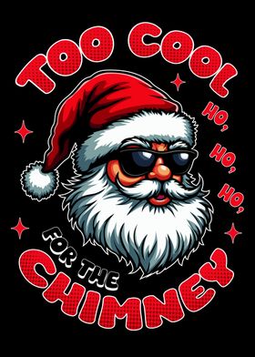 Cool Santa - Too Cool for the Chimney