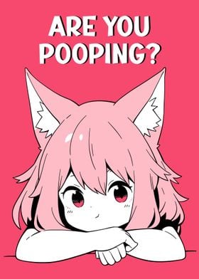 Funny Cat Girl Are you Pooping