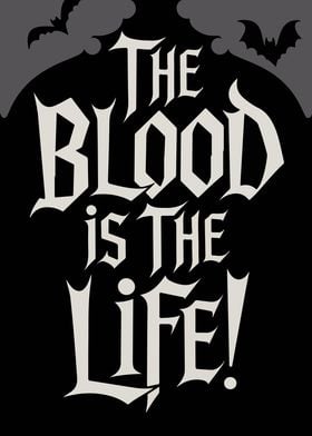 Dracula Quote - The Blood is the Life