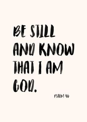 Be still and know that I am God, Psalm 46