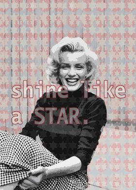 Marilyn Monroe Shine Like a Star