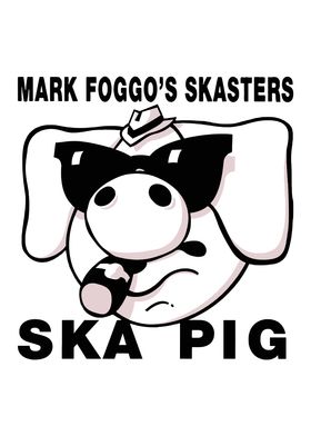 Mark Foggo Skasters Ska Pig