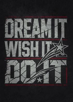 Dream It, Wish It, Do It