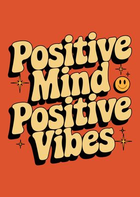 Positive Mind Positive Vibes