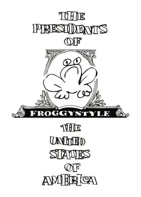 The Presidents Of The United States Of America Froggystyle