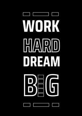 Work Hard Dream Big