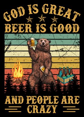 God Is Great Beer Is Good And People Are Crazy Bear Camping