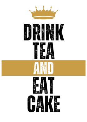 Drink Tea and Eat Cake