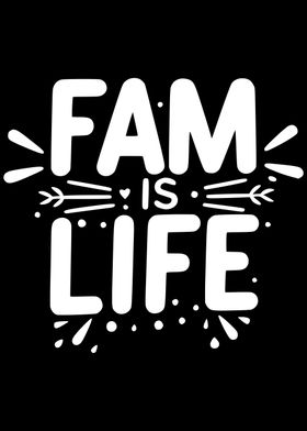 Fam is Life Quote