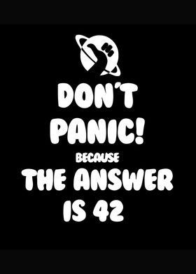 Don't Panic, The Answer is 42