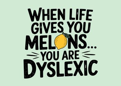 Dyslexic Lemon Quote