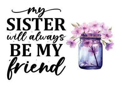 Sister & Friend Quote