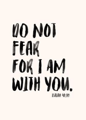 Do not fear, for I am with you