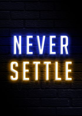 Never Settle Neon Sign