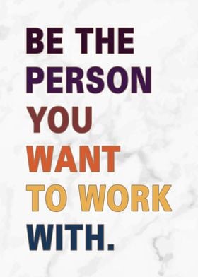 Be The Person You Want