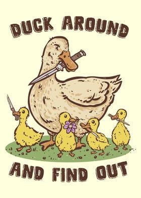 Duck Around and Find Out