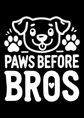 Paws Before Bros Dog Design